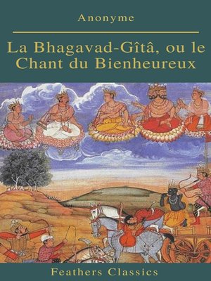 cover image of La Bhagavad-Gîtâ, ou le Chant du Bienheureux (Feathers Classics)